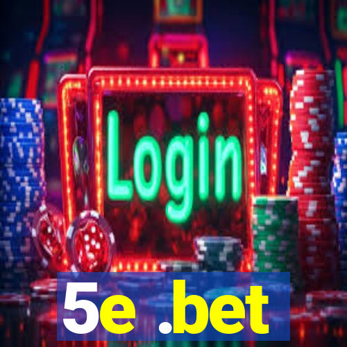 5e .bet
